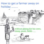 How to get a farmer away on holiday