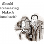 Should Matchmaking Make A Comeback?